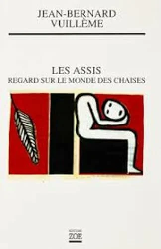 Les assis: Regard sur le monde des chaises