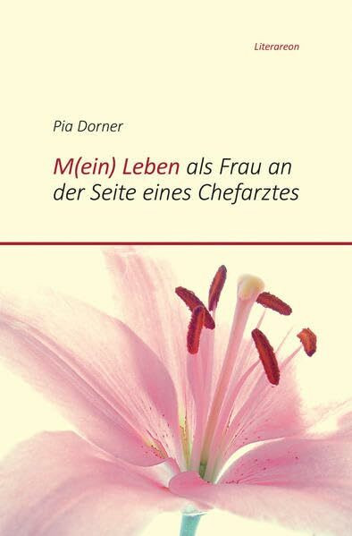 M(ein) Leben als Frau an der Seite eines Chefarztes (Literareon)