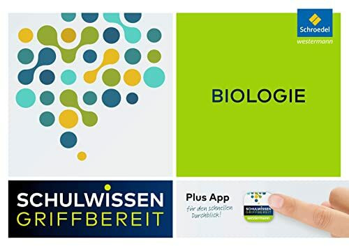 Schulwissen griffbereit: Biologie (Schulwissen griffbereit: Ausgabe 2017)