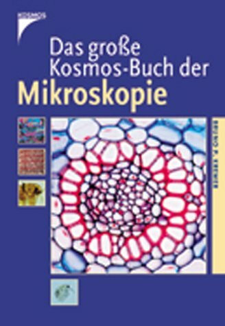 Das grosse Kosmos-Buch der Mikroskopie