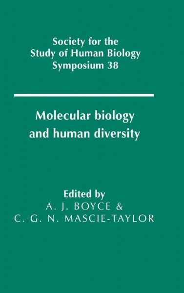 Molecular Biology and Human Diversity (Society for the Study of Human Biology Symposium Series)