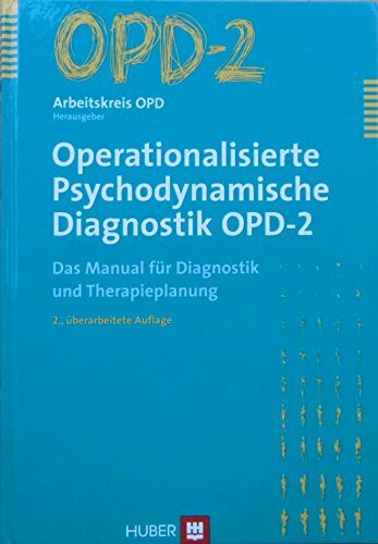 Operationalisierte Psychodynamische Diagnostik OPD-2: Das Manual für Diagnostik und Therapieplanung