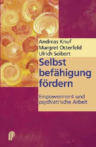 Selbstbefähigung fördern: Empowerment und psychiatrische Arbeit