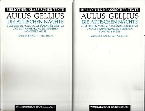 Die attischen Nächte: Band 1: I.-VIII. Buch. Band 2: IX.-XX. Buch (Bibliothek klassischer Texte)