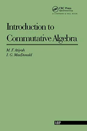 Introduction To Commutative Algebra (Addison-Wesley Series in Mathematics)
