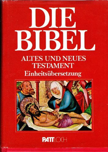 Die Bibel - Einheitsübersetzung der Heiligen Schrift, Altes und Neues Testament