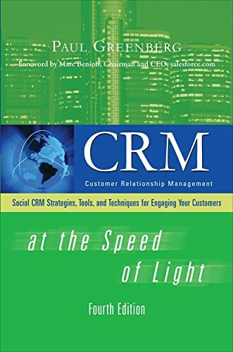 CRM at the Speed of Light: Social CRM Strategies, Tools, and Techniques for Engaging Your Customers