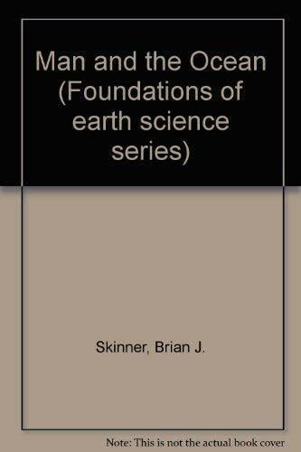 Man and the Ocean (Foundations of earth science series) Man and the Ocean (Foundations of earth science series)