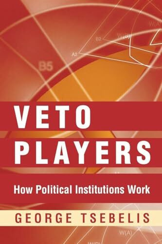 Veto Players: How Political Institutions Work