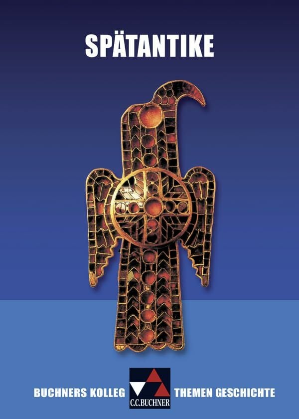 Buchners Kolleg. Themen Geschichte / Spätantike: Unterrichtswerk für die Oberstufe / Europa zwischen Antike und Mittelalter (Buchners Kolleg. Themen... Buchners Kolleg. Themen Geschichte / Spätantike: Unterrichtswerk für die Oberstufe / Europa zwischen Antike und Mittelalter (Buchners Kolleg. Themen Geschichte: Unterrichtswerk für die Oberstufe)