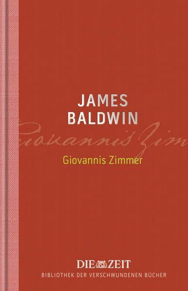 Giovannis Zimmer (Die ZEIT Bibliothek der verschwundenen Bücher / 12 wiederentdeckte Meisterwerke großer Erzähler)