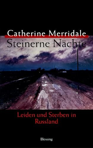 Steinerne Nächte: Leiden und Sterben in Russland