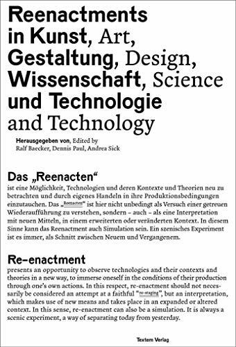 Reenactments in Kunst, Gestaltung, Wissenschaft und Technologie