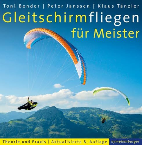 Gleitschirmfliegen für Meister: Theorie und Praxis