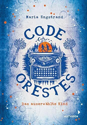 Code: Orestes - Das auserwählte Kind: Spannender Roman für Kinder ab 10 Jahren zwischen Mystik und Wissenschaft (Code: Orestes 2020, 1)