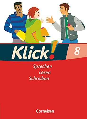 Klick! Deutsch - Ausgabe 2007 - 8. Schuljahr: Sprechen, Lesen, Schreiben - Schulbuch