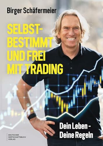 Selbstbestimmt und frei mit Trading: Dein Leben – Deine Regeln. Lerne die Grundlagen des Tradens zu meistern, mentale Stärke aufzubauen und finanziell und persönlich zu wachsen.