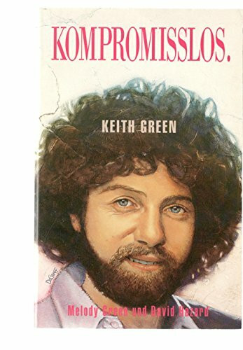 Kompromisslos - Keith Green