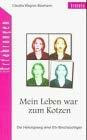 Mein Leben war zum Kotzen: Der Heilsweg einer Ess-/Brechsüchtigen (ABCteam-Paperback - Brunnen)