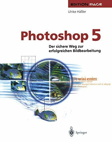 Photoshop 5: Der sichere Weg zur erfolgreichen Bildbearbeitung (Edition PAGE)