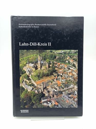 Kulturdenkmäler in Hessen, Lahn-Dill-Kreis (Denkmaltopographie Bundesrepublik Deutschland - Kulturdenkmäler in Hessen)