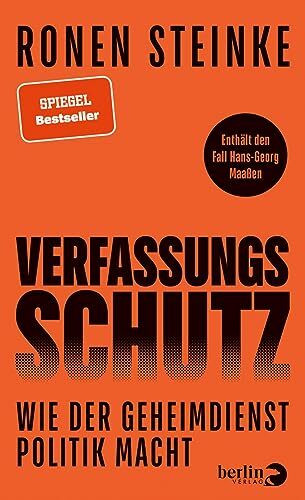 Verfassungsschutz: Wie der Geheimdienst Politik macht | Journalist und Jurist blickt hinter die Kulissen des einzigartigen Inlandsgeheimdiensts, ... den Einfluss auf die deutsche Demokratie.