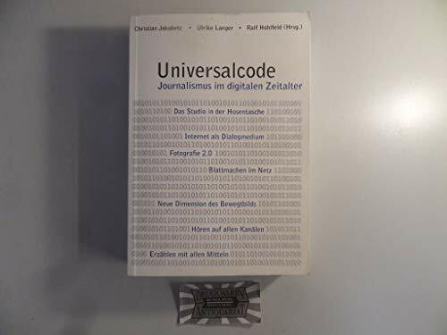 Universalcode: Journalismus im digitalen Zeitalter