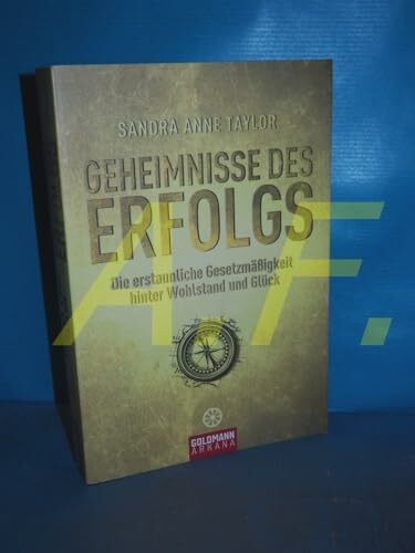 Geheimnisse des Erfolgs: Die erstaunliche Gesetzmäßigkeit hinter Wohlstand und Glück
