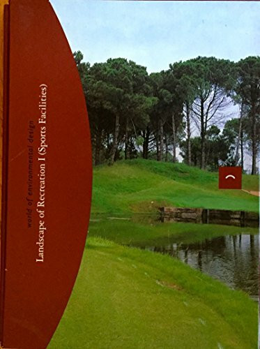 Landscape of Recreation: (Sports Facilities) (World of environmental design)