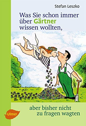Was Sie schon immer über Gärtner wissen wollten, aber bisher nicht zu fragen wagten