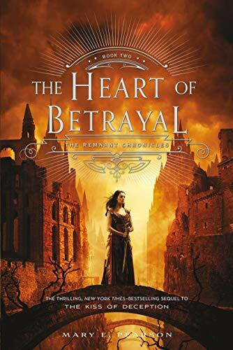 The Heart of Betrayal: The Remnant Chronicles, Book Two (The Remnant Chronicles, 2, Band 2)