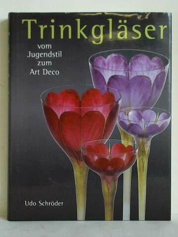 Trinkgläser vom Jugendstil zum Art Deco