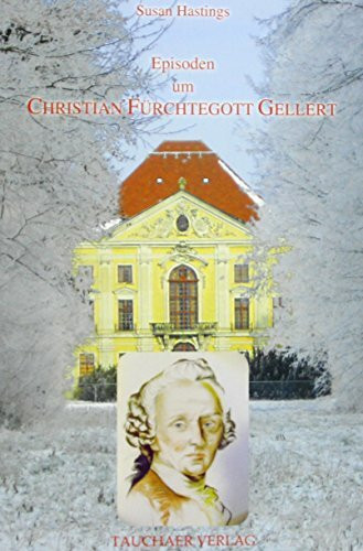 Episoden um Christian Fürchtegott Gellert