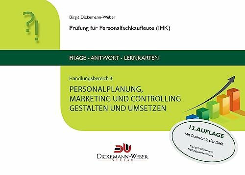 Personalfachkaufleute - Frage-Antwort-Karten Handlungsbereich 3: Personalplanung, -marketing und -controlling: Prüfung für Geprüfte Personalfachkauffrau (IHK) / Geprüfter Personalfachkaufmann (IHK)