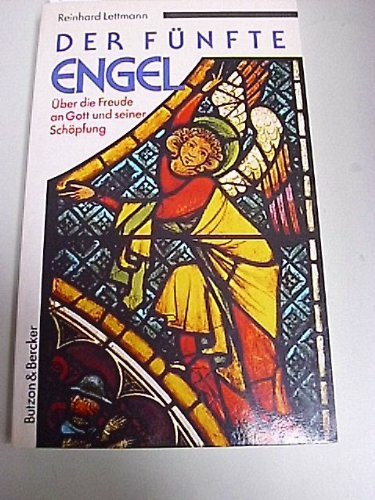 Der fünfte Engel: Über die Freude an Gott und seiner Schöpfung