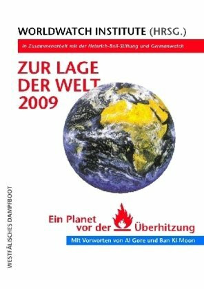 Zur Lage der Welt 2009: Ein Planet vor der Überhitzung. In Zusammenarbeit mit der Heinrich-Böll-Stiftung und Germanwatch