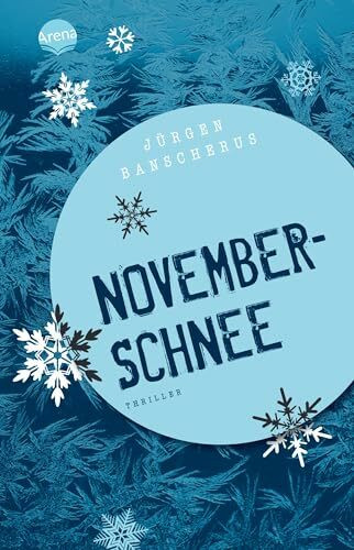 Novemberschnee, Thriller über Jugendgewalt Ab 12 Jahren (Arena Taschenbücher)