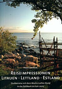 Reiseimpressionnen Litauen, Lettland, Estland: Studienreise mit dem Martin-Luther-Bund in das Baltikum im Juni 2005