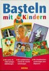 Basteln mit Kindern. Mit Schritt-für-Schritt-Anleitungen und Schnittmusterzeichnungen