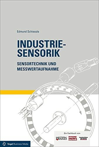 Industriesensorik: Sensortechnik und Messwertaufnahme