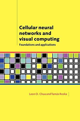 Cellular Neural Networks and Visual Computing: Foundations and Applications