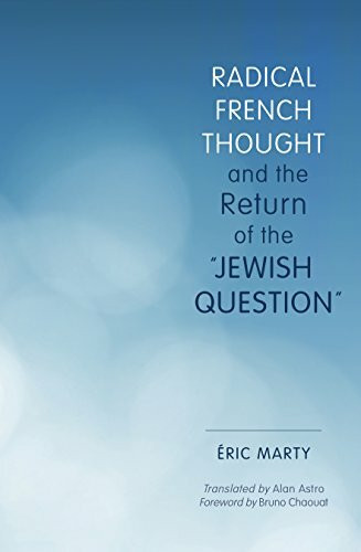 Radical French Thought and the Return of the "Jewish Question" (Studies in Antisemitism)
