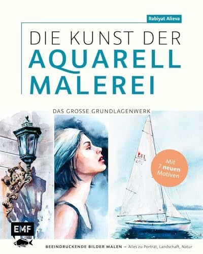 Die Kunst der Aquarellmalerei – das große Watercolor-Grundlagenwerk: Beeindruckende Bilder malen – Alles zu Porträt, Landschaft, Natur inkl. 2 Gutscheincodes für Online-Workshops