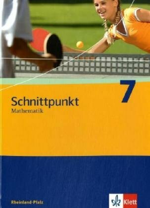 Schnittpunkt Mathematik 7. Ausgabe Rheinland-Pfalz: Schulbuch Klasse 7 (Schnittpunkt Mathematik. Ausgabe für Rheinland-Pfalz ab 2006)