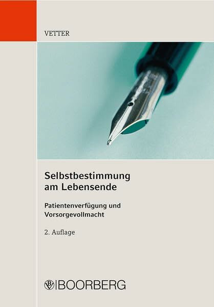 Selbstbestimmung am Lebensende: Patientenverfügung und Vorsorgevollmacht