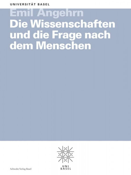 Die Wissenschaften und die Frage nach dem Menschen (Basler Universitätsreden)