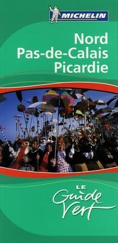 Nord Pas-de-Calais Picardie (Michelin Green Guides)