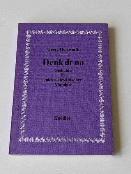 Denk dr no: Gedichte in mittelschwäbischer Mundart