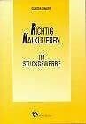 Richtig kalkulieren im Stuckgewerbe: Das Kalkulationshandbuch für das Stuckgewerbe (Fachbuch Bau)