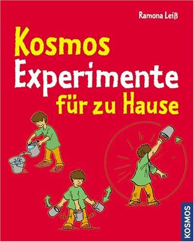 Kosmos Experimente für zu Hause: Experimente mit Luft, Wasser und den Sinnen. Erzählt und ausprobiert von Pico, Paco und Wolli. Versuch's doch mal!